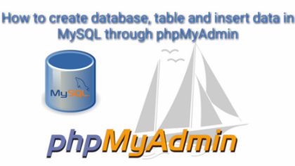 How to create database, table and insert data in MySQL through phpmyadmin