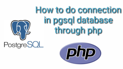 How to do connection in pgsql database through php