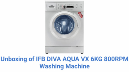 IFB DIVA AQUA VX 6KG 800RPM fully automatic washing machine unboxing