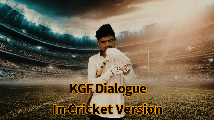 KGF 3 dialogue in cricket version