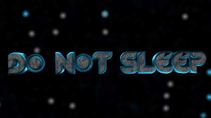 Do Not Sleep