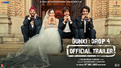 Dunki Drop 4: Offical Trailer