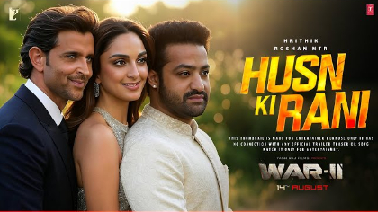 Husn Ki Rani – WAR 2 Song Ft. Yo Yo Honey Singh, Hrithik Roshan, NTR, Kiara Advani