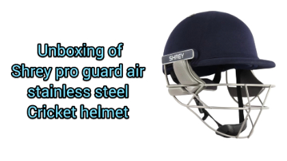 Shrey pro guard air stainless steel cricket helmet unboxing